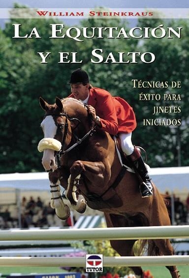 LA EQUITACIÓN Y EL SALTO | 9788479023829 | Steinkraus, William | Librería Castillón - Comprar libros online Aragón, Barbastro