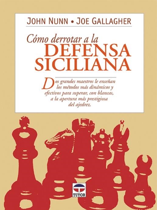 CÓMO DERROTAR A LA DEFENSA SICILIANA | 9788479023867 | Gallagher, Joe/Nunn, John | Librería Castillón - Comprar libros online Aragón, Barbastro