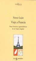 VIAJE A FRANCIA. RUTAS LITERARIAS Y GASTRONOMICAS DE UN VIAJ | 9788483109946 | LUJAN, NESTOR | Librería Castillón - Comprar libros online Aragón, Barbastro