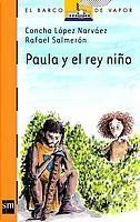 PAULA Y EL REY NIÑO (BVN) | 9788434893825 | LOPEZ NARVAEZ, CONCHA; SALMERON, RAFAEL | Librería Castillón - Comprar libros online Aragón, Barbastro