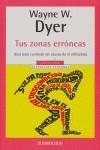 TUS ZONAS ERRONEAS (DEBOLSILLO) | 9788497593939 | DYER, WAYNE W. | Librería Castillón - Comprar libros online Aragón, Barbastro