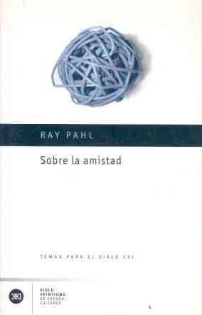 SOBRE LA AMISTAD | 9788432311178 | PAHL, RAY | Librería Castillón - Comprar libros online Aragón, Barbastro