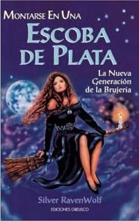 MONTARSE EN UNA ESCOBA DE PLATA | 9788477209980 | RAVENWOLF, SILVER | Librería Castillón - Comprar libros online Aragón, Barbastro