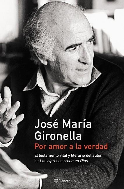 POR AMOR A LA VERDAD | 9788408047339 | GIRONELLA, JOSE MARIA | Librería Castillón - Comprar libros online Aragón, Barbastro