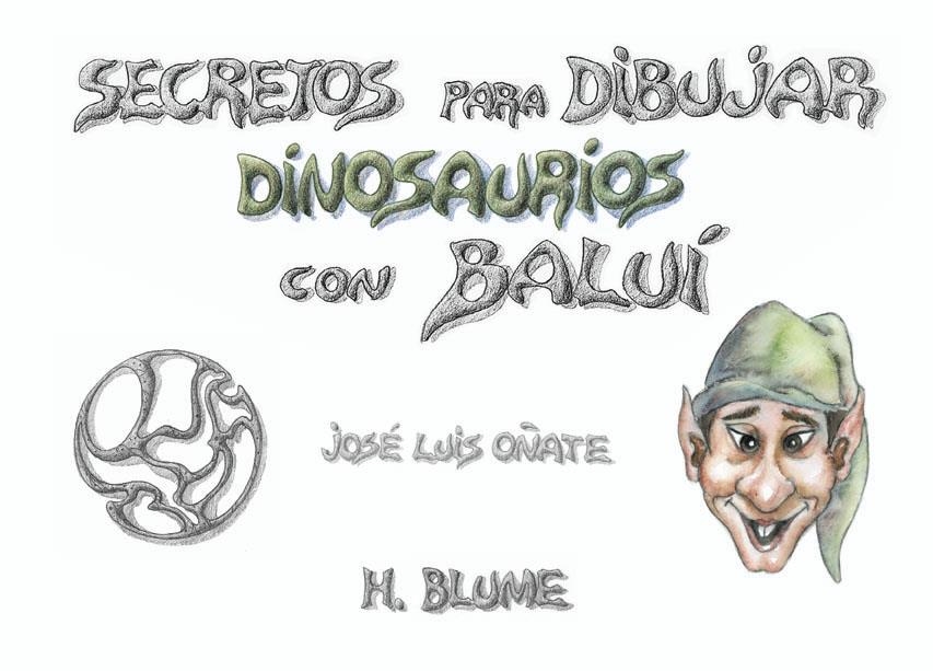 SECRETOS PARA DIBUJAR DINOSAURIOS CON BAULI | 9788489840089 | OÑATE, JOSE LUIS | Librería Castillón - Comprar libros online Aragón, Barbastro