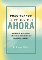 PRACTICANDO EL PODER DEL AHORA | 9788484450603 | TOLLE, ECKHART | Librería Castillón - Comprar libros online Aragón, Barbastro