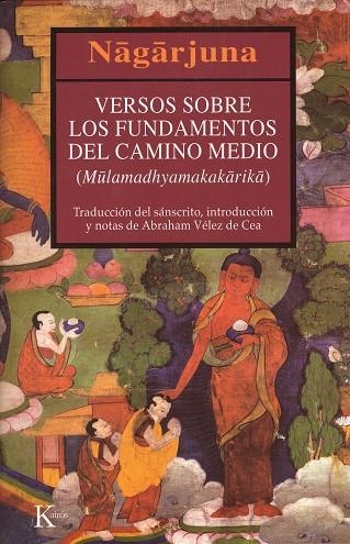 VERSOS SOBRE LOS FUNDAMENTOS DEL CAMINO MEDIO | 9788472455450 | NAGARJUNA | Librería Castillón - Comprar libros online Aragón, Barbastro