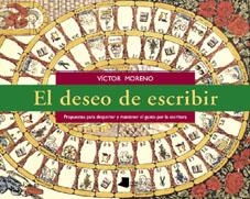 DESEO DE ESCRIBIR, EL. PROPUESTAS PARA DESPERTAR EL GUSTO PO | 9788476814215 | MORENO BAYONA, VICTOR | Librería Castillón - Comprar libros online Aragón, Barbastro