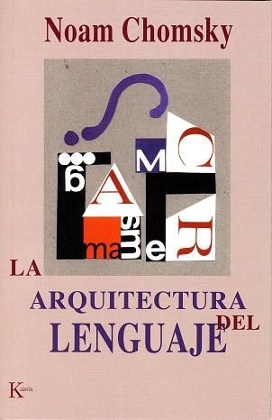 ARQUITECTURA DEL LENGUAJE, LA | 9788472455474 | CHOMSKY, NOAM | Librería Castillón - Comprar libros online Aragón, Barbastro