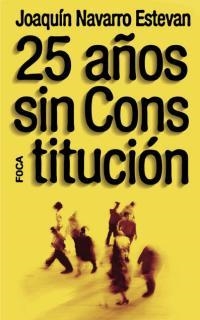 25 AÑOS SIN CONSTITUCION | 9788495440358 | NAVARRO ESTEVAN, JOAQUIN | Librería Castillón - Comprar libros online Aragón, Barbastro