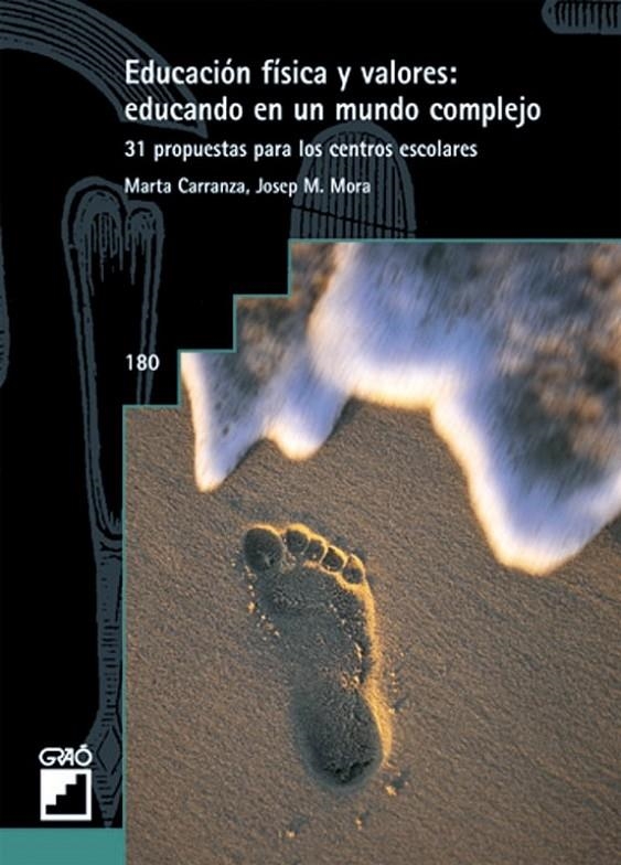 EDUCACION FISICA Y VALORES: EDUCANDO EN UN MUNDO COMPLEJO | 9788478272969 | CARRANZA, MARTA; MORA, JOSEP M. | Librería Castillón - Comprar libros online Aragón, Barbastro