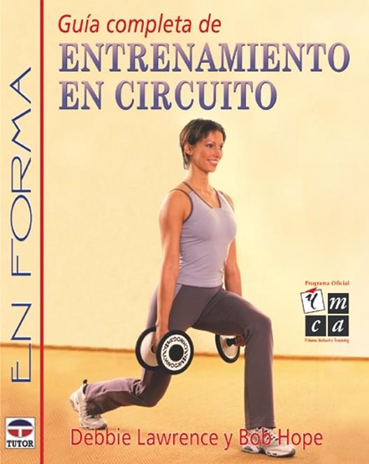 GUÍA COMPLETA DE ENTRENAMIENTO EN CIRCUITO | 9788479023874 | Hope, Bob/Lawrence, Debbie | Librería Castillón - Comprar libros online Aragón, Barbastro