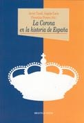 CORONA EN LA HISTORIA DE ESPAÑA, LA | 9788497421645 | TUSELL, JAVIER; LARIO, ANGELES; PORTERO, FLORENTIN | Librería Castillón - Comprar libros online Aragón, Barbastro