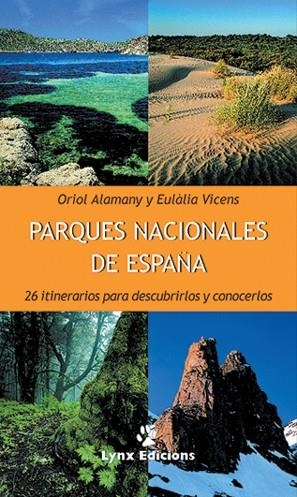 PARQUES NACIONALES DE ESPAÑA. 26 ITINERARIOS PARA DESCUBRIRL | 9788487334450 | ALAMANY, ORIOL; VICENS, EULALIA | Librería Castillón - Comprar libros online Aragón, Barbastro