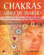 CHAKRAS LIBRO DE TRABAJO | 9788484450580 | WILLS, PAULINE | Librería Castillón - Comprar libros online Aragón, Barbastro