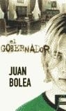 GOBERNADOR, EL | 9788466612289 | BOLEA, JUAN | Librería Castillón - Comprar libros online Aragón, Barbastro