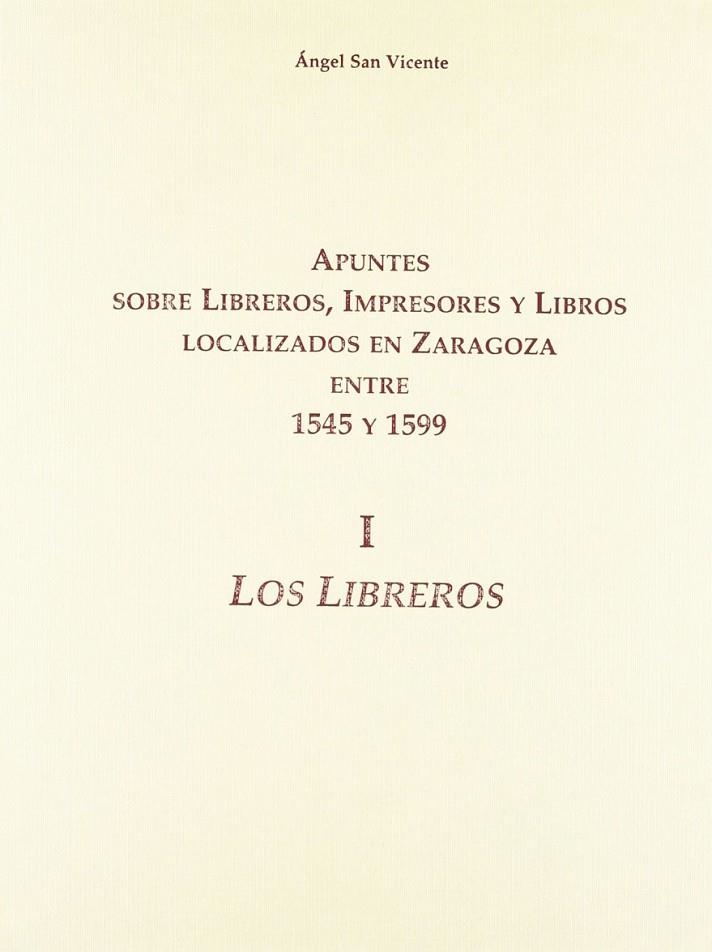 APUNTES SOBRE LIBREROS, IMPRESORES ... 1 LIBREROS | 9788477539827 | SAN VICENTE, ANGEL | Librería Castillón - Comprar libros online Aragón, Barbastro