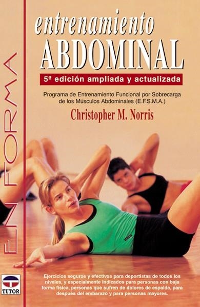 ENTRENAMIENTO ABDOMINAL. 5ª EDICIÓN AMPLIADA Y ACTUALIZADA | 9788479023966 | Norris, Christopher M. | Librería Castillón - Comprar libros online Aragón, Barbastro