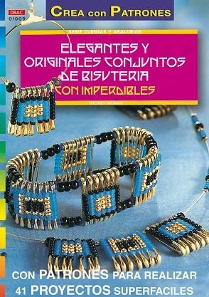 Serie Abalorios nº 9. ELEGANTES Y ORIGINALES CONJUNTOS DE BISUTERÍA CON IMPERDIB | 9788495873262 | Moras, Ingrid | Librería Castillón - Comprar libros online Aragón, Barbastro