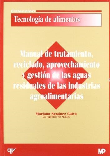 MANUAL DE TRATAMIENTO, RECICLADO, APROVECHAMIENTO Y GESTION | 9788484761044 | SEOANEZ CALVO, MARIANO | Librería Castillón - Comprar libros online Aragón, Barbastro