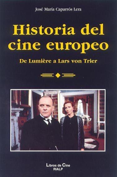 HISTORIA DEL CINE EUROPEO | 9788432134425 | CAPARROS LERA, JOSE MARIA | Librería Castillón - Comprar libros online Aragón, Barbastro