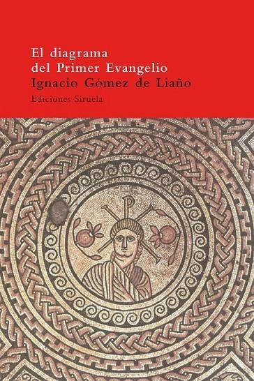 DIAGRAMA DEL PRIMER EVANGELIO, EL | 9788478446902 | GOMEZ DE LIAÑO, IGNACIO | Librería Castillón - Comprar libros online Aragón, Barbastro