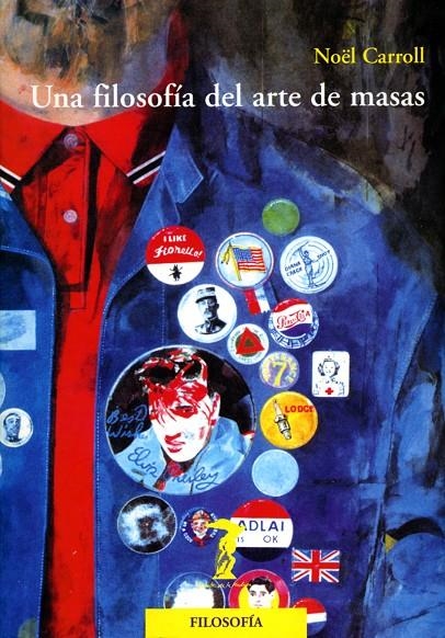 UNA FILOSOFIA DEL ARTE DE MASAS | 9788477746287 | CARROLL, NOËL | Librería Castillón - Comprar libros online Aragón, Barbastro