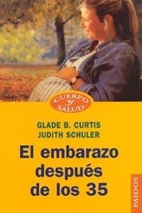 EMBARAZO DESPUES DE LOS 35, EL | 9788449313530 | CURTIS, GLADE B.; SCHULER, JUDITH | Librería Castillón - Comprar libros online Aragón, Barbastro