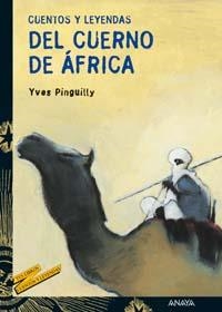 CUENTOS Y LEYENDAS DEL CUERNO DE AFRICA | 9788466725620 | PINGUILLY, YVES | Librería Castillón - Comprar libros online Aragón, Barbastro