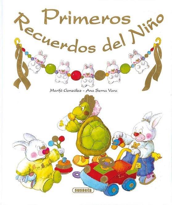 PRIMEROS RECUERDOS DEL NIÑO | 9788430537303 | GONZALEZ, MARIFE; SERNA VARA, ANA | Librería Castillón - Comprar libros online Aragón, Barbastro