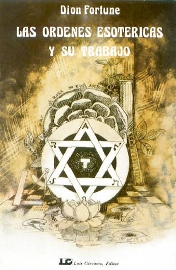 ORDENES ESOTERICAS Y SU TRABAJO, LAS | 9788485316588 | FORTUNE, DION | Librería Castillón - Comprar libros online Aragón, Barbastro