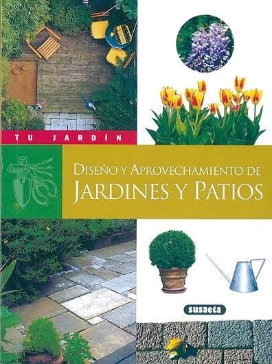 DISEÑO Y APROVECHAMIENTO DE JARDINES Y PATIOS | 9788430535767 | Librería Castillón - Comprar libros online Aragón, Barbastro