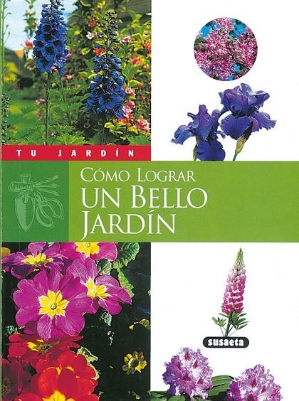 COMO LOGRAR UN BELLO JARDIN | 9788430535798 | Librería Castillón - Comprar libros online Aragón, Barbastro