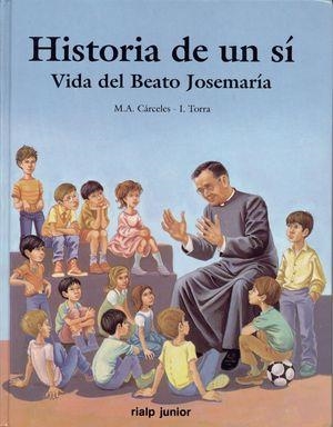 HISTORIA DE UN SI. VIDA DE SAN JOSEMARIA ESCRIVA | 9788432129957 | CARCELES, M.A.; TORRA, I. | Librería Castillón - Comprar libros online Aragón, Barbastro