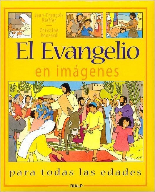 EVANGELIO EN IMAGENES PARA TODAS LAS EDADES | 9788432134456 | KIEFFER, JEAN-FRANÇOIS; PONSARD, CHRISTINE | Librería Castillón - Comprar libros online Aragón, Barbastro