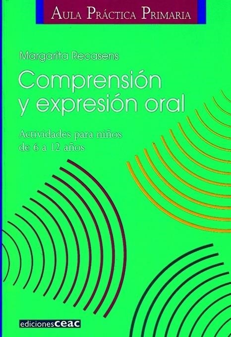 COMPRENSION Y EXPRESION ORAL | 9788432986598 | RECASENS, MARGARITA | Librería Castillón - Comprar libros online Aragón, Barbastro