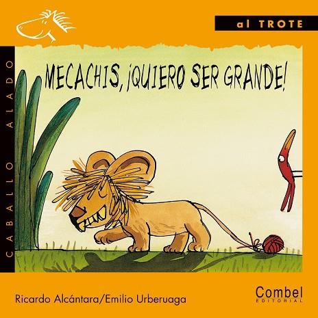 MECACHIS, ¡QUIERO SER GRANDE! | 9788478644308 | ALCANTARA, RICARDO;  URBERUAGA, EMILIO | Librería Castillón - Comprar libros online Aragón, Barbastro