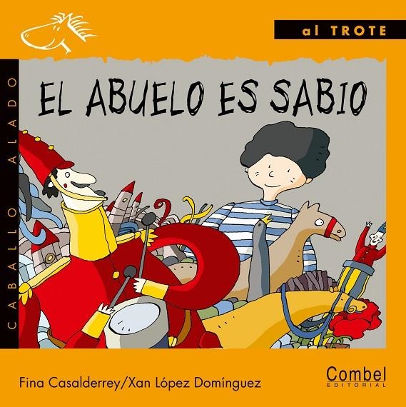 ABUELO ES SABIO, EL | 9788478646647 | CASALDERREY, FINA; LOPEZ DOMINGUEZ, XAN | Librería Castillón - Comprar libros online Aragón, Barbastro