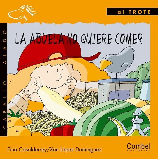 ABUELA NO QUIERE COMER, LA | 9788478646623 | CASALDERREY, FINA; LOPEZ DOMINGUEZ, XAN | Librería Castillón - Comprar libros online Aragón, Barbastro