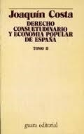 DERECHO CONSUETUDINARIO 2 Y ECONOMIA POPULAR DE ESPAÑA | 9788485303625 | COSTA, JOAQUIN | Librería Castillón - Comprar libros online Aragón, Barbastro