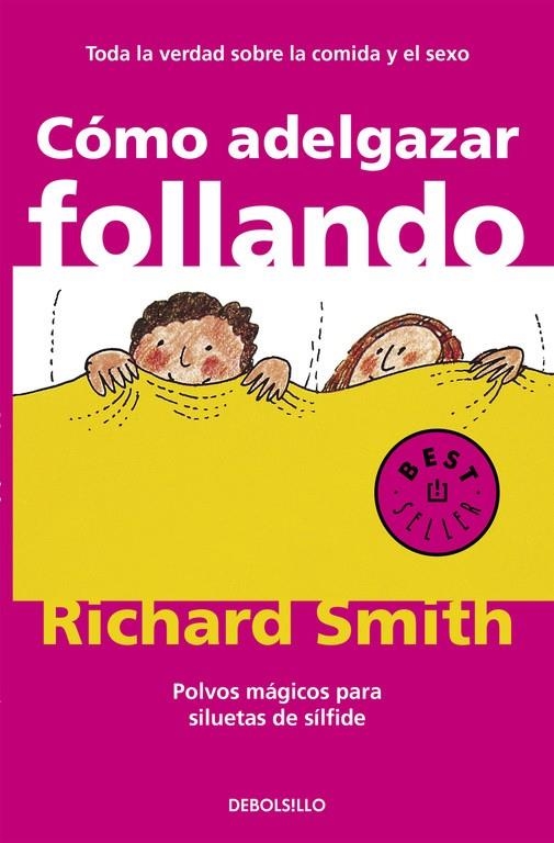 COMO ADELGAZAR FOLLANDO (DEBOLSILLO) | 9788497596695 | Richard Smith | Librería Castillón - Comprar libros online Aragón, Barbastro