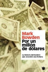 POR UN MILLON DE DOLARES | 9788479019792 | BOWDEN, MARK | Librería Castillón - Comprar libros online Aragón, Barbastro