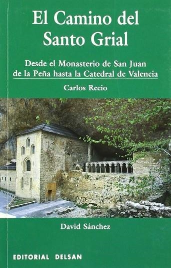 CAMINO DEL SANTO GRIAL, EL | 9788495487261 | RECIO, CARLOS | Librería Castillón - Comprar libros online Aragón, Barbastro