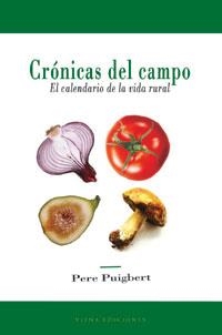 CRONICAS DEL CAMPO. EL CALENDARIO DE LA VIDA RURAL | 9788483303054 | PUIGBERT, PERE | Librería Castillón - Comprar libros online Aragón, Barbastro