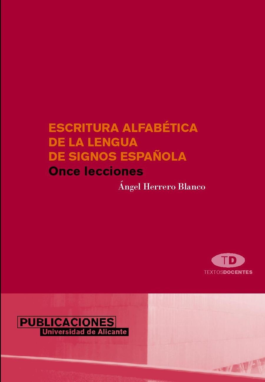 ESCRITURA ALFABETICA DE LA LENGUA DE SIGNOS ESPAÑOLA | 9788479087180 | HERRERO BLANCO, ANGEL | Librería Castillón - Comprar libros online Aragón, Barbastro