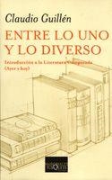 ENTRE LO UNO Y LO DIVERSO. INTRODUCCION A LA LITERATURA COMP | 9788483109953 | GUILLEN, CLAUDIO | Librería Castillón - Comprar libros online Aragón, Barbastro