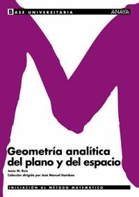 GEOMETRIA ANALITICA DEL PLANO Y DEL ESPACIO | 9788466726122 | RUIZ, JESUS M.; Y OTROS | Librería Castillón - Comprar libros online Aragón, Barbastro