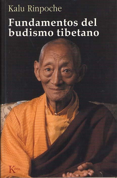 FUNDAMENTOS DEL BUDISMO TIBETANO | 9788472455863 | RINPOCHE, KALU | Librería Castillón - Comprar libros online Aragón, Barbastro