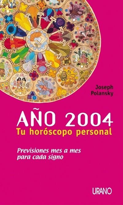 AÑO 2004 TU HOROSCOPO PERSONAL | 9788479535353 | POLANSKY, JOSEPH | Librería Castillón - Comprar libros online Aragón, Barbastro