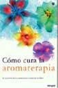 COMO CURA LA AROMATERAPIA | 9788479019549 | FISZBEIN, MA. ROSA | Librería Castillón - Comprar libros online Aragón, Barbastro